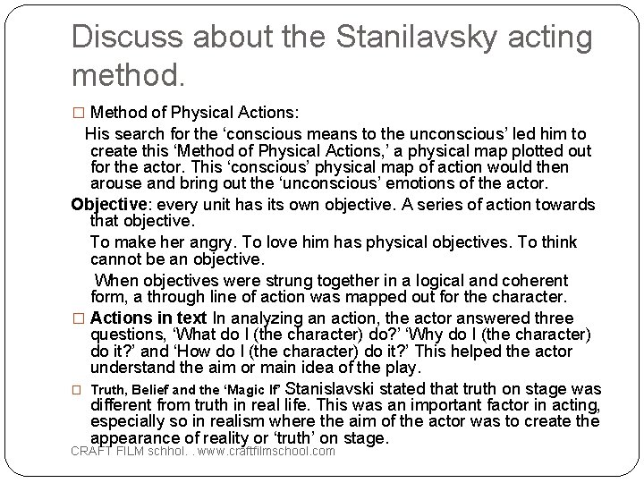 Discuss about the Stanilavsky acting method. � Method of Physical Actions: His search for