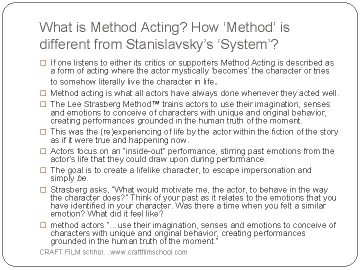 What is Method Acting? How ‘Method’ is different from Stanislavsky’s ‘System’? � If one