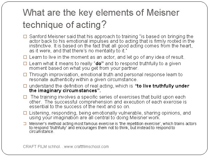 What are the key elements of Meisner technique of acting? � Sanford Meisner said