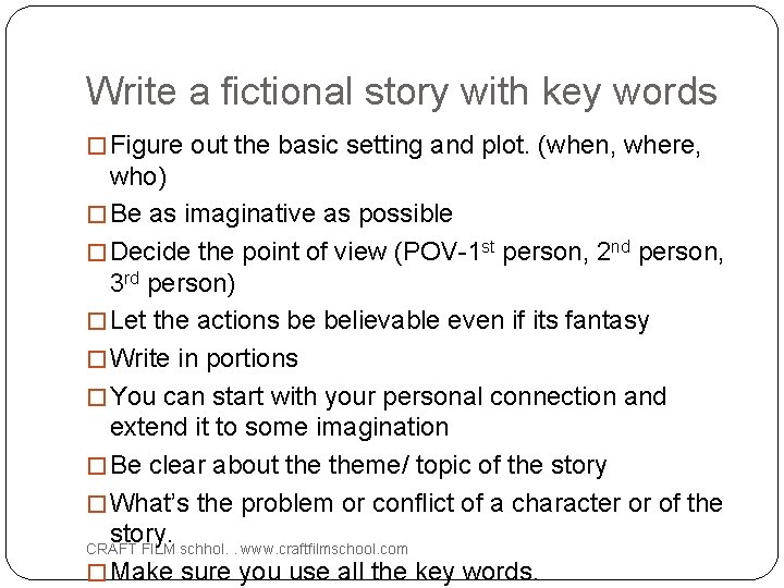 Write a fictional story with key words � Figure out the basic setting and