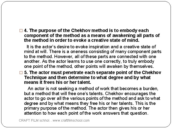 � 4. The purpose of the Chekhov method is to embody each component of