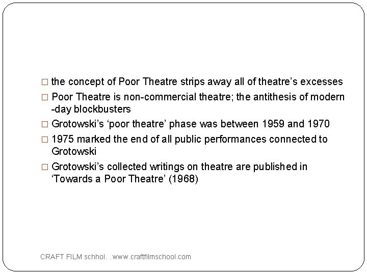 � the concept of Poor Theatre strips away all of theatre’s excesses � Poor