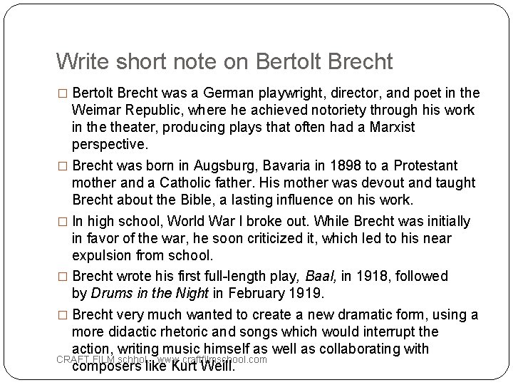 Write short note on Bertolt Brecht � Bertolt Brecht was a German playwright, director,