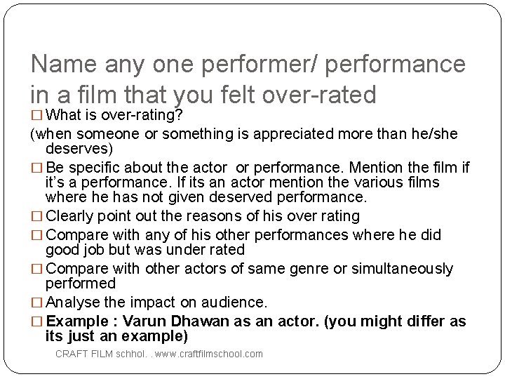 Name any one performer/ performance in a film that you felt over-rated � What