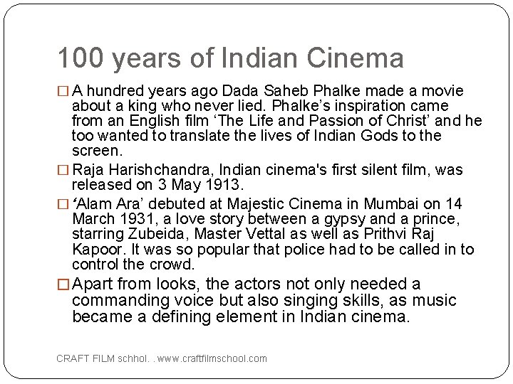 100 years of Indian Cinema � A hundred years ago Dada Saheb Phalke made