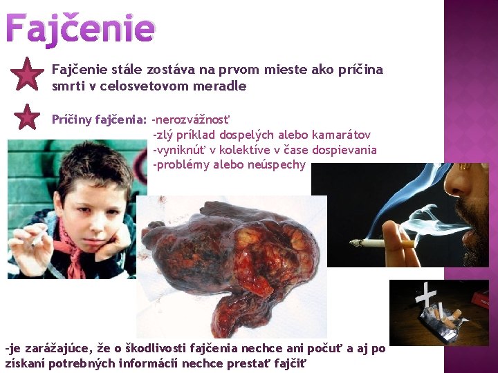 Fajčenie stále zostáva na prvom mieste ako príčina smrti v celosvetovom meradle Príčiny fajčenia: