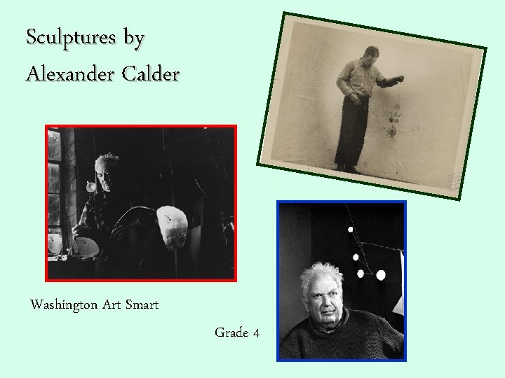 Sculptures by Alexander Calder Washington Art Smart Grade 4 