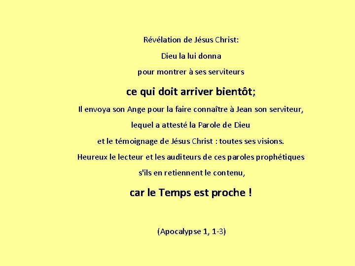 Révélation de Jésus Christ: Dieu la lui donna pour montrer à ses serviteurs ce