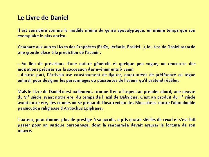 Le Livre de Daniel Il est considéré comme le modèle même du genre apocalyptique,