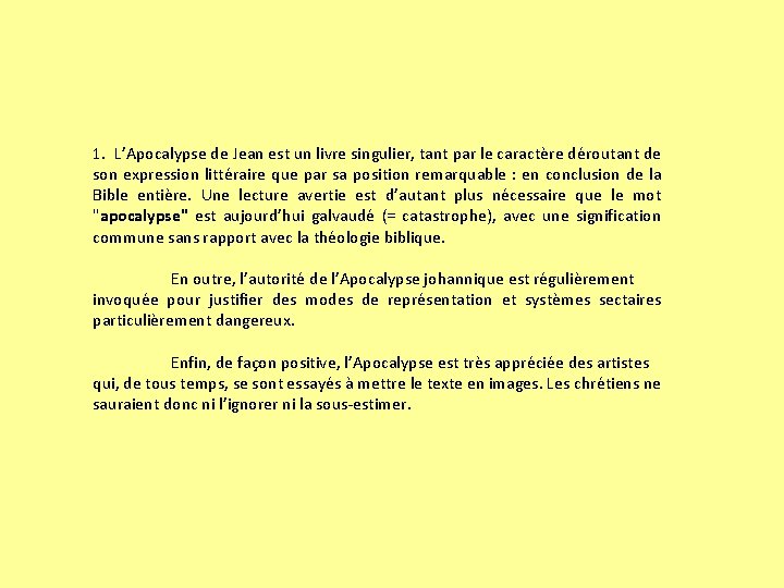 1. L’Apocalypse de Jean est un livre singulier, tant par le caractère déroutant de