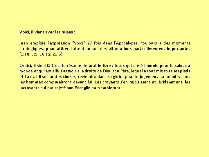 Voici, il vient avec les nuées : Jean emploie l'expression "Voici" 27 fois dans