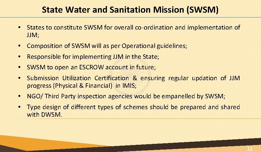State Water and Sanitation Mission (SWSM) • States to constitute SWSM for overall co-ordination