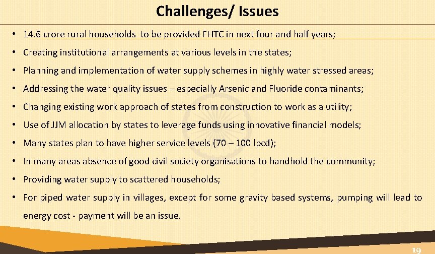 Challenges/ Issues • 14. 6 crore rural households to be provided FHTC in next