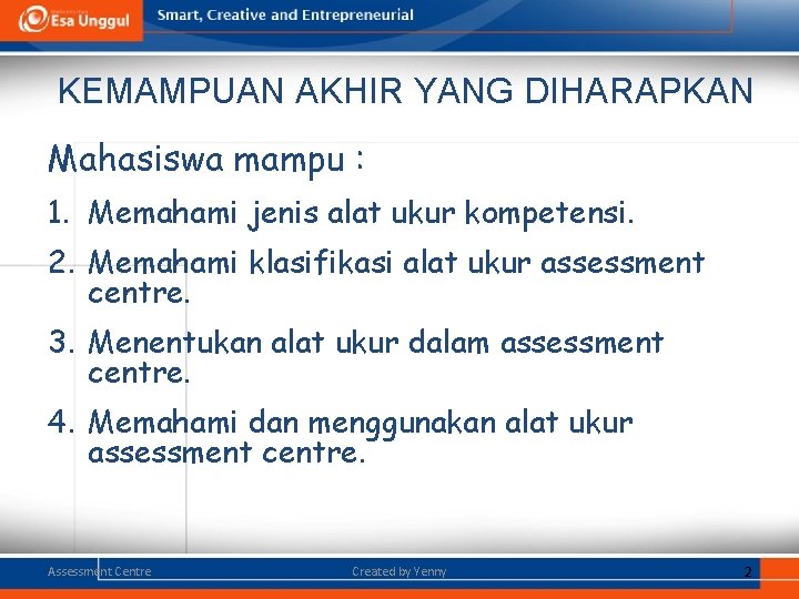 KEMAMPUAN AKHIR YANG DIHARAPKAN Mahasiswa mampu : 1. Memahami jenis alat ukur kompetensi. 2.