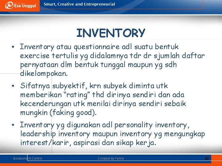 INVENTORY • Inventory atau questionnaire adl suatu bentuk exercise tertulis yg didalamnya tdr dr
