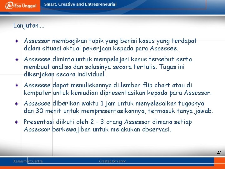 Lanjutan. . Assessor membagikan topik yang berisi kasus yang terdapat dalam situasi aktual pekerjaan