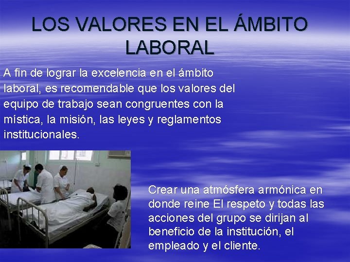 LOS VALORES EN EL ÁMBITO LABORAL A fin de lograr la excelencia en el LOS VALORES EN EL ÁMBITO LABORAL A fin de lograr la excelencia en el