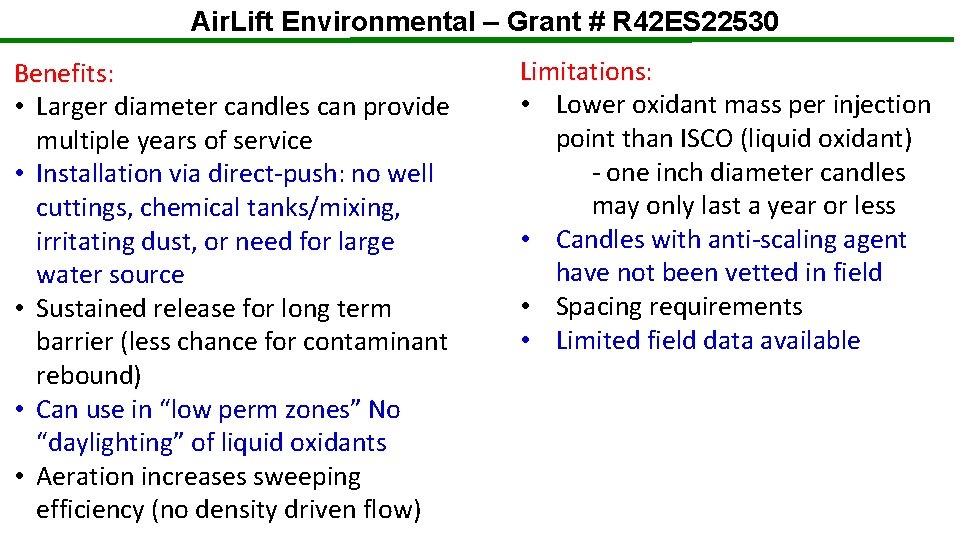 Air. Lift Environmental – Grant # R 42 ES 22530 Benefits: • Larger diameter