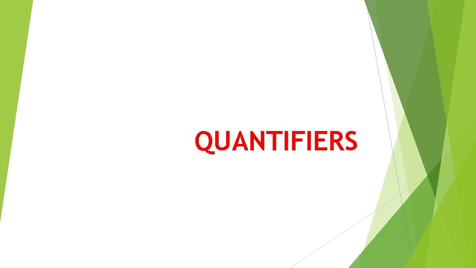 QUANTIFIERS 