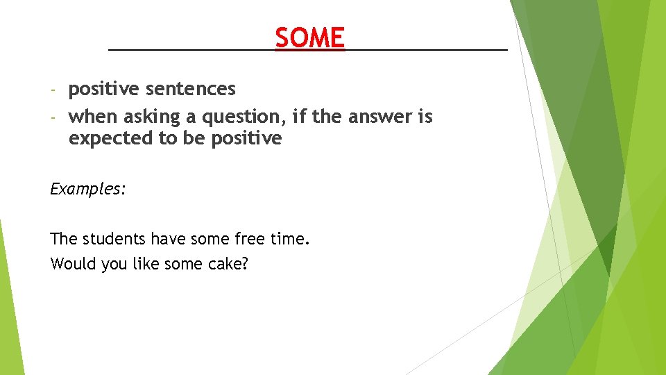 SOME positive sentences - when asking a question, if the answer is expected to