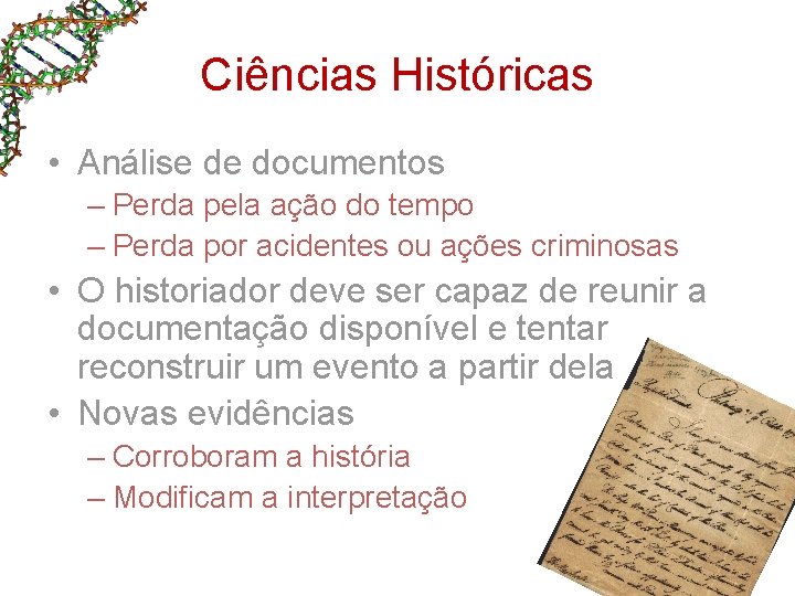 Ciências Históricas • Análise de documentos – Perda pela ação do tempo – Perda