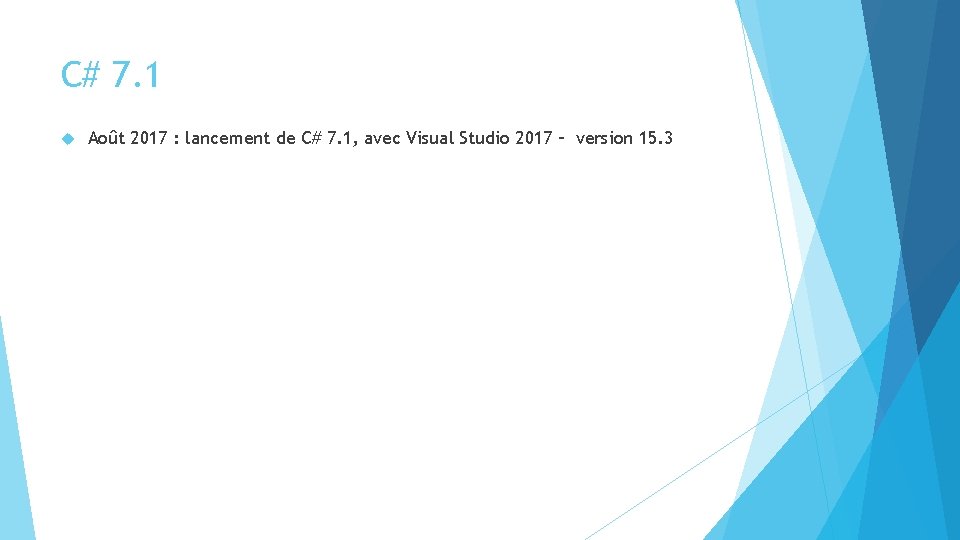 C# 7. 1 Août 2017 : lancement de C# 7. 1, avec Visual Studio