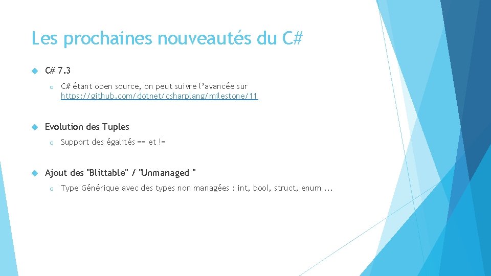 Les prochaines nouveautés du C# 7. 3 o Evolution des Tuples o C# étant