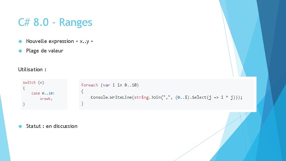 C# 8. 0 - Ranges Nouvelle expression « x. . y » Plage de