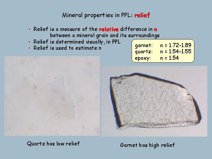 Mineral properties in PPL: relief • Relief is a measure of the relative difference Mineral properties in PPL: relief • Relief is a measure of the relative difference