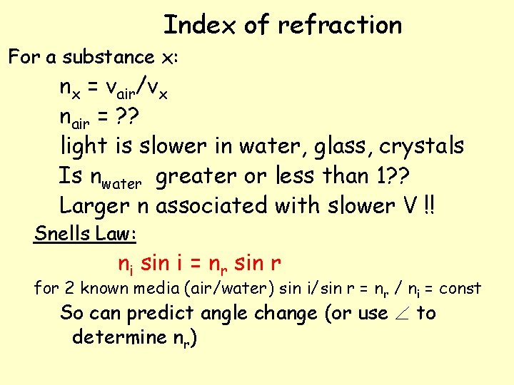 Index of refraction For a substance x: nx = vair/vx nair = ? ? Index of refraction For a substance x: nx = vair/vx nair = ? ?