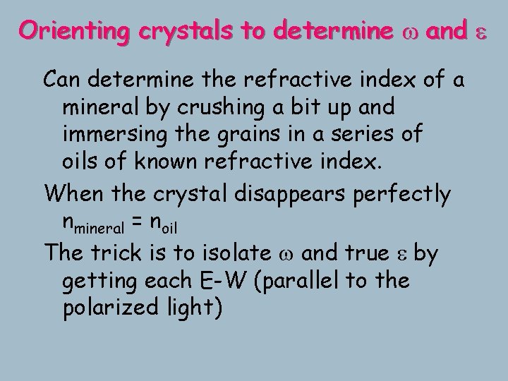 Orienting crystals to determine w and e Can determine the refractive index of a Orienting crystals to determine w and e Can determine the refractive index of a