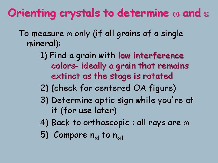 Orienting crystals to determine w and e To measure w only (if all grains Orienting crystals to determine w and e To measure w only (if all grains