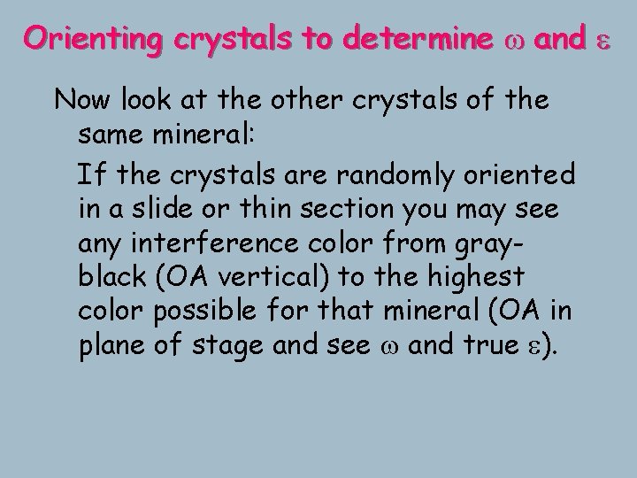 Orienting crystals to determine w and e Now look at the other crystals of Orienting crystals to determine w and e Now look at the other crystals of