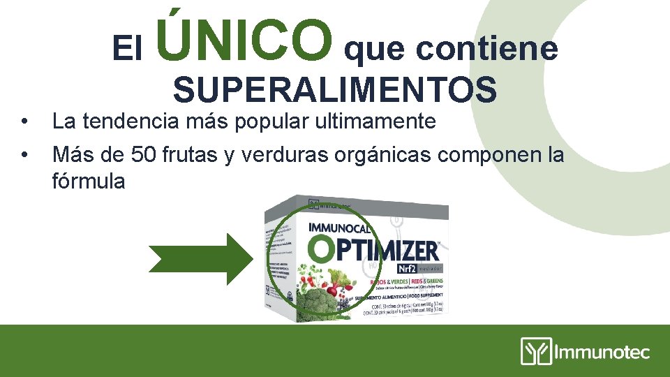 El • • ÚNICO que contiene SUPERALIMENTOS La tendencia más popular ultimamente Más de