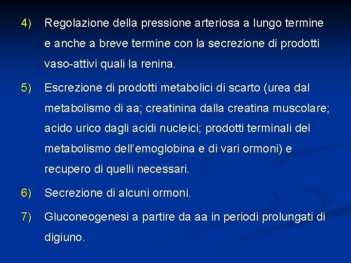 4) Regolazione della pressione arteriosa a lungo termine e anche a breve termine con