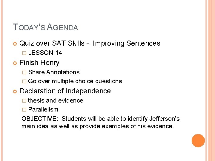 TODAY’S AGENDA Quiz over SAT Skills - Improving Sentences � LESSON 14 Finish Henry