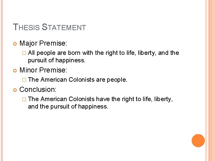 THESIS STATEMENT Major Premise: � All people are born with the right to life,