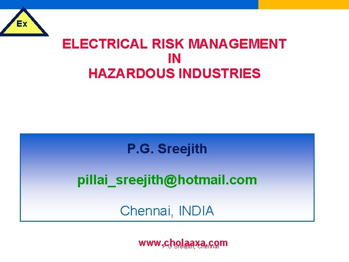 Ex ELECTRICAL RISK MANAGEMENT IN HAZARDOUS INDUSTRIES & SELECTION OF ELECTRICAL EQUIPMENT FOR FLAMMABLE