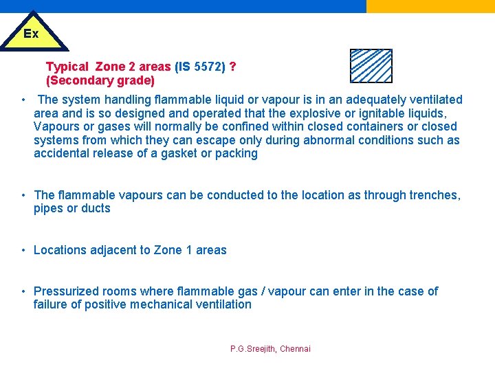 Ex Typical Zone 2 areas (IS 5572) ? (Secondary grade) • The system handling