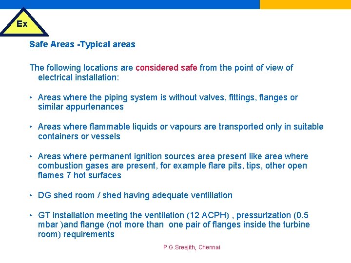 Ex Safe Areas -Typical areas The following locations are considered safe from the point