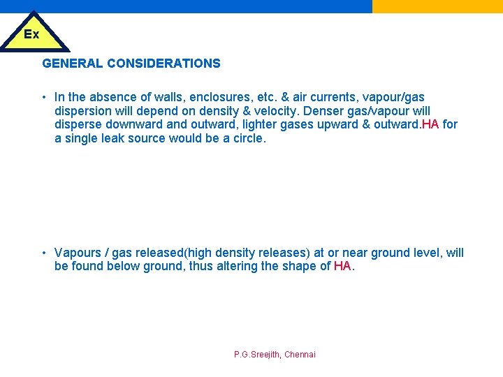 Ex GENERAL CONSIDERATIONS • In the absence of walls, enclosures, etc. & air currents,