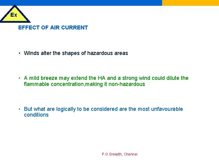 Ex EFFECT OF AIR CURRENT • Winds alter the shapes of hazardous areas •
