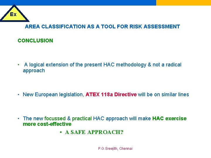 Ex AREA CLASSIFICATION AS A TOOL FOR RISK ASSESSMENT CONCLUSION • A logical extension