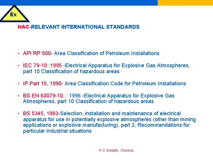 Ex HAC-RELEVANT INTERNATIONAL STANDARDS • API RP 500 - Area Classification of Petroleum Installations