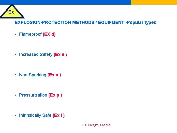 Ex EXPLOSION-PROTECTION METHODS / EQUIPMENT -Popular types • Flameproof (EX d) • Increased Safety