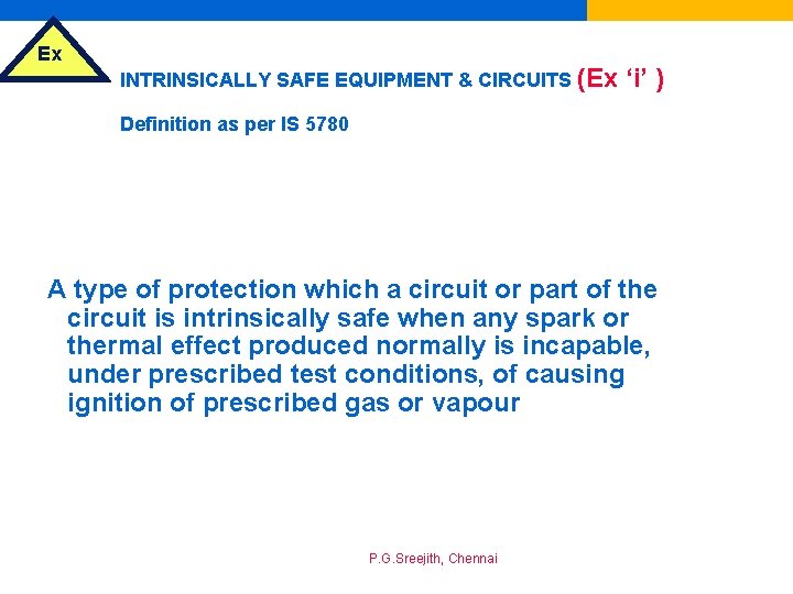 Ex INTRINSICALLY SAFE EQUIPMENT & CIRCUITS (Ex ‘i’ ) Definition as per IS 5780