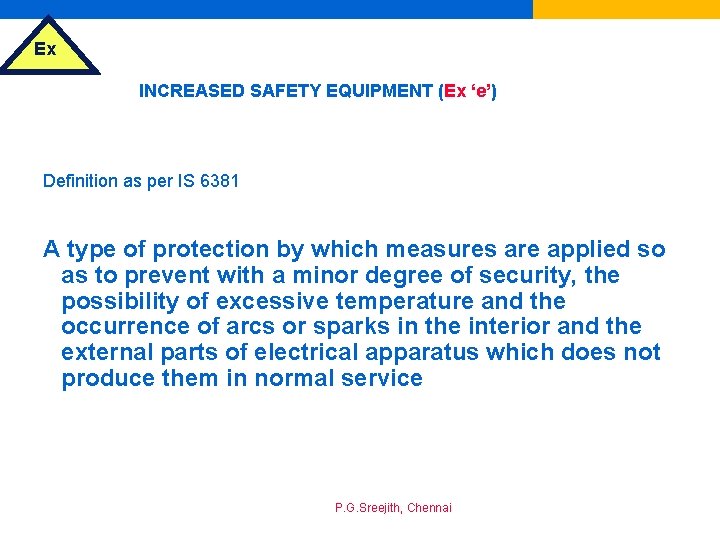 Ex INCREASED SAFETY EQUIPMENT (Ex ‘e’) Definition as per IS 6381 A type of