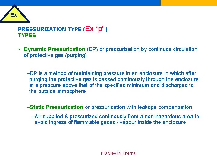 Ex PRESSURIZATION TYPE (Ex TYPES ‘p’ ) • Dynamic Pressurization (DP) or pressurization by