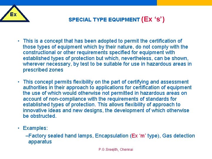 Ex SPECIAL TYPE EQUIPMENT (Ex ‘s’) • This is a concept that has been