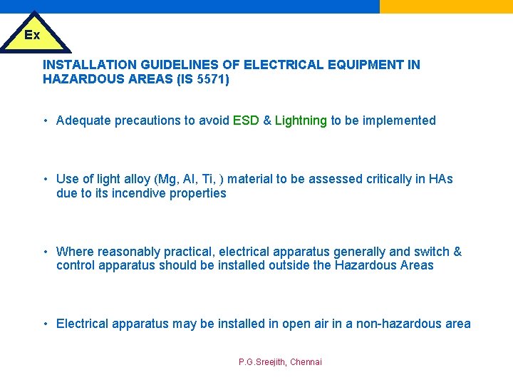 Ex INSTALLATION GUIDELINES OF ELECTRICAL EQUIPMENT IN HAZARDOUS AREAS (IS 5571) • Adequate precautions